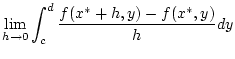 $\displaystyle \lim _{h\to 0}\int _{c}^{d}\frac{f(x^{*}+h,y)-f(x^{*},y)}{h}dy$